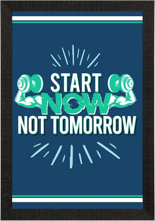 Start Now, Not Tomorrow Gym Motivational Quote Satin Matt Texture UV Art Digital Painting
