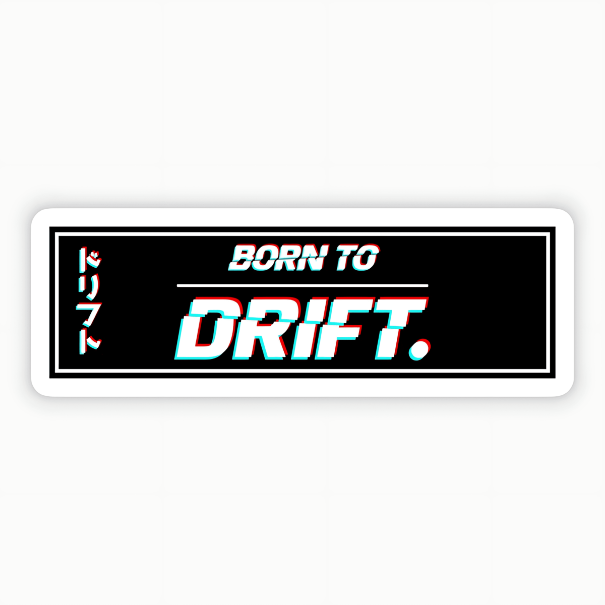 Highfive 3x3 inches Born to drift Sticker Self adhesive