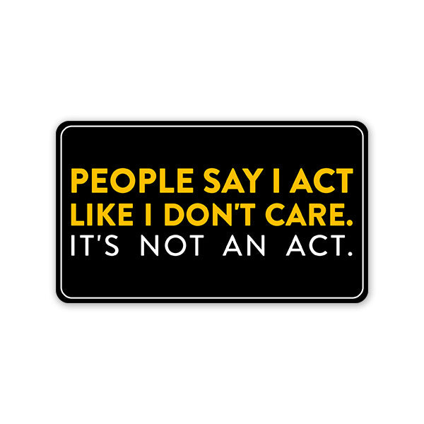Highfive It'S Not An Act Car Sticker self adhesive