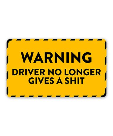 Highfive Driver No Longer Gives A Shit Car Sticker self adhesive