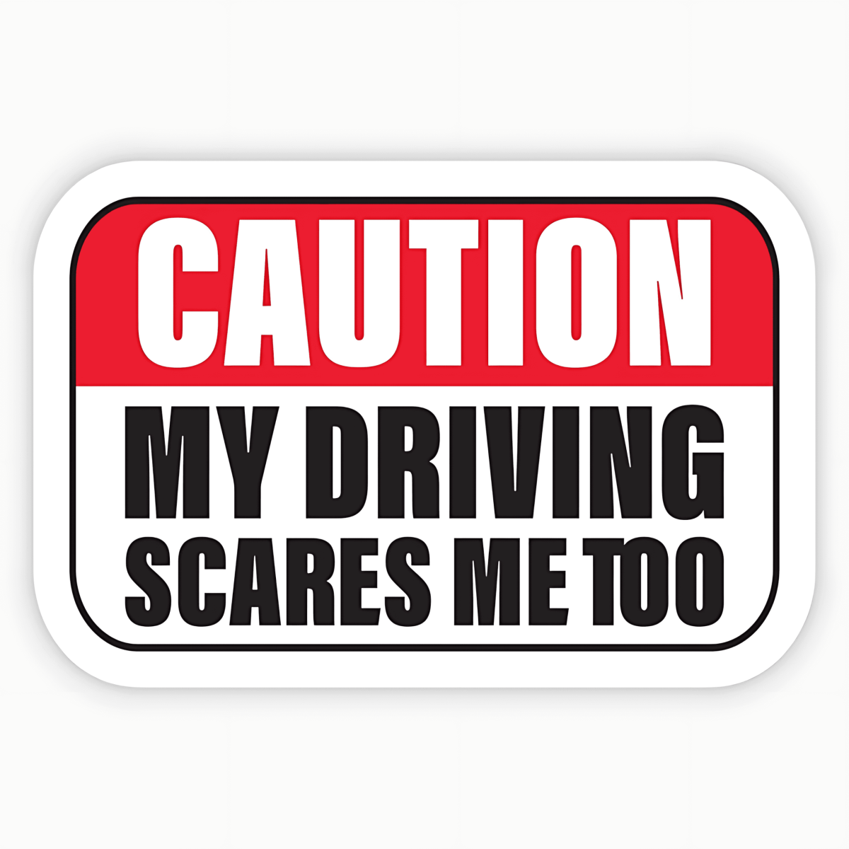 Highfive 3x3 inches Caution My Driving Scares Me Too Sticker Self adhesive