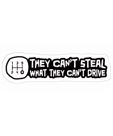 Highfive 3x3 inches They Cant steal What they cant drive Sticker self adhesive