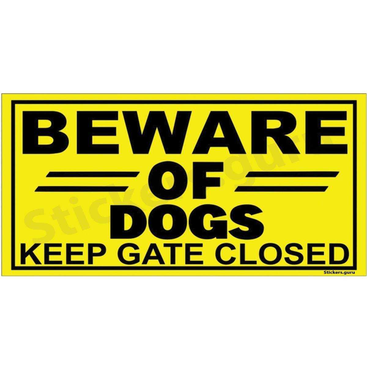 Beware of dogs keep gate closed Self Adhesive Warning Decal