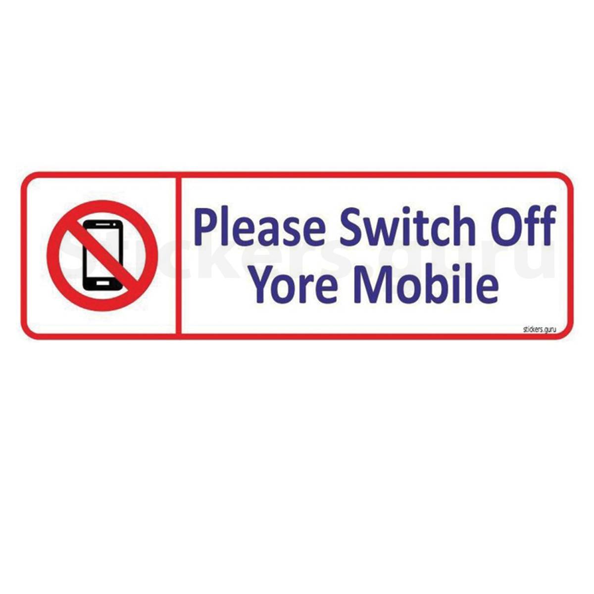 Please swich off your mobile sign board stickers self adhesive