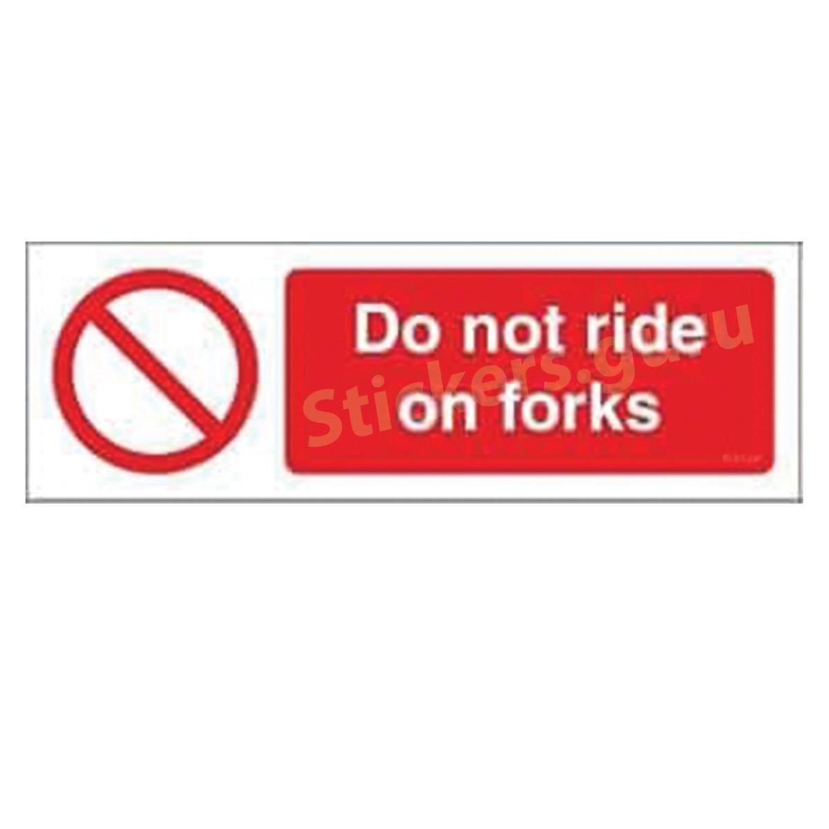 Do not ride on forks sign board stickers self adhesive