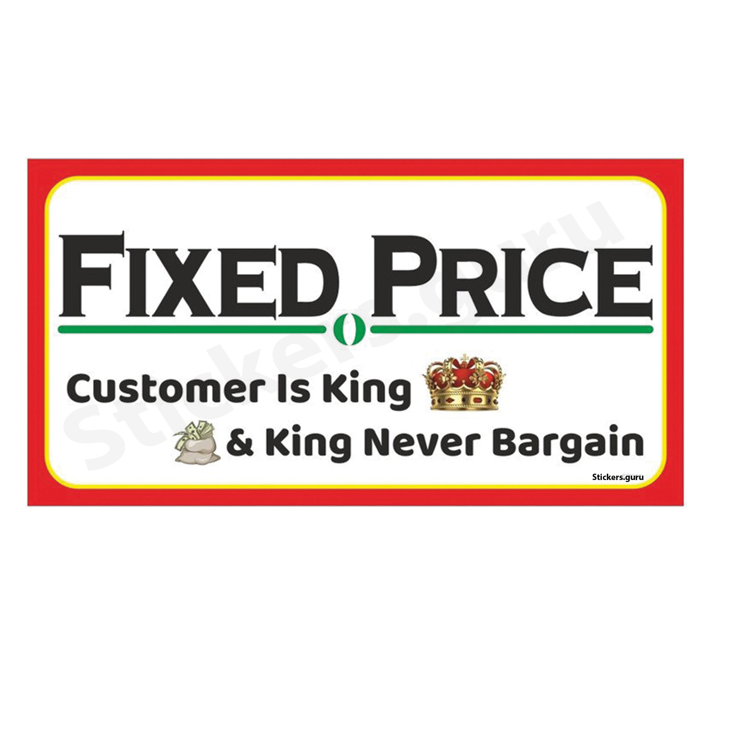 Fixed price customer is king a king never bargain sign board stickers self adhesive