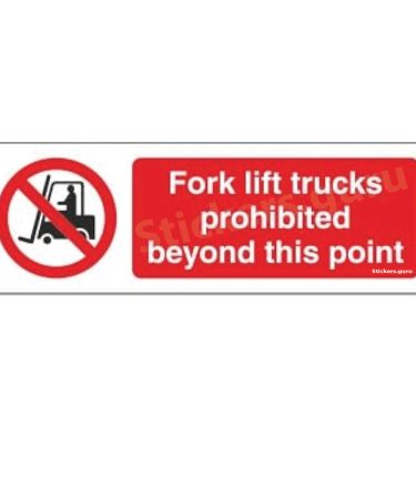 Fork lif trucks prohibited beyond this point Sign Board Sticker self adhesive